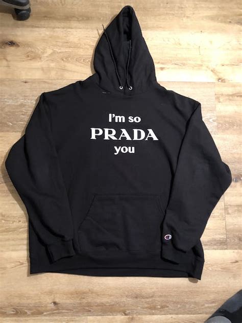 Prada I’m so Prada you hoodie 